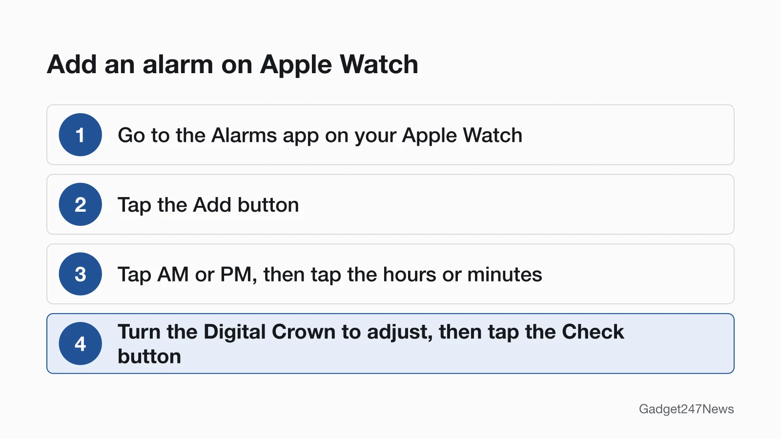 Four numbered steps to add an alarm on Apple Watch: go to the Alarms app, tap the Add button, tap AM or PM then the hours or minutes, turn the Digital Crown then tap the Check button